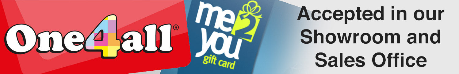 One4All and Me2You Gift Cards accepted in Showroom and Sales Office